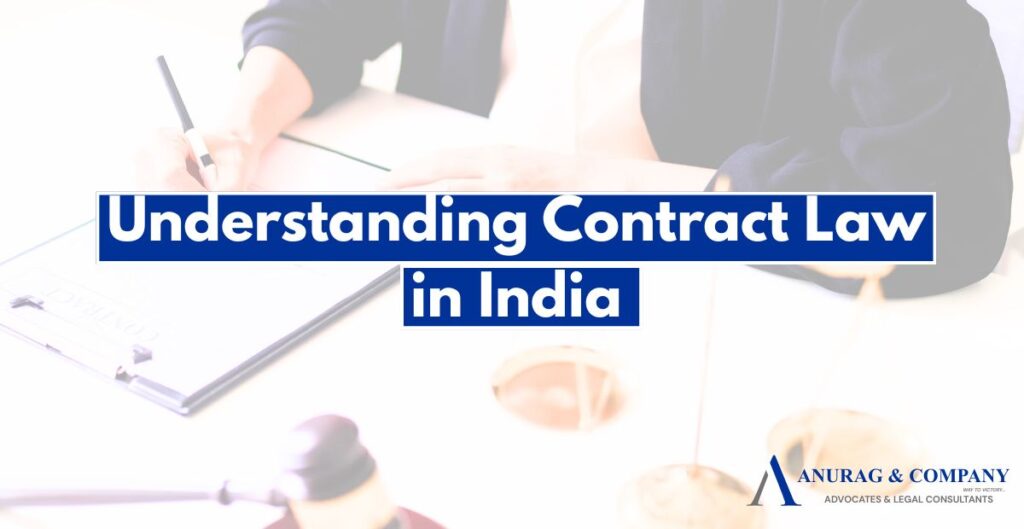 Understanding Contract Law in India: Essentials Every Business Should Know