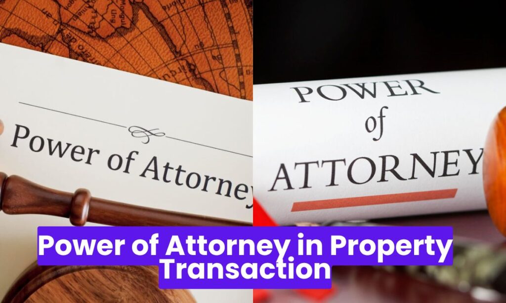 Power of Attorney in Property Transactions: Benefits and Risks