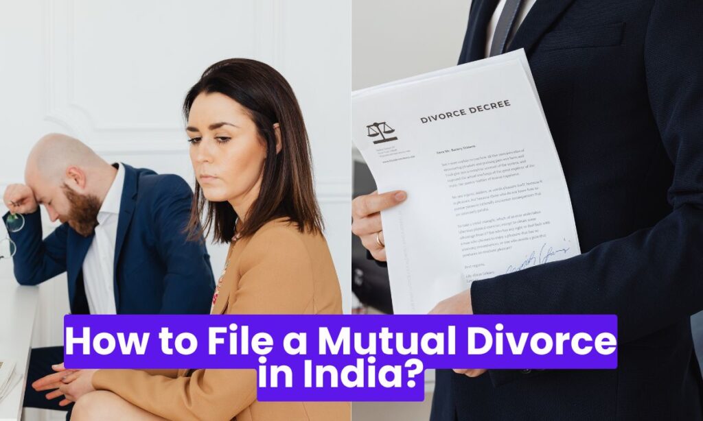 How to File a Mutual Divorce in India: Process, Timeline, and Cost